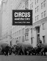 Circus and the City: New York, 1793-2010 by Matthew Wittmann