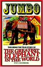 Jumbo: This Being the True Story of the Greatest Elephant in the World 