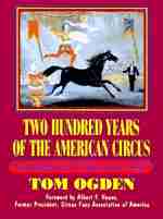 Two Hundred Years of the American Circus by Tom Ogden